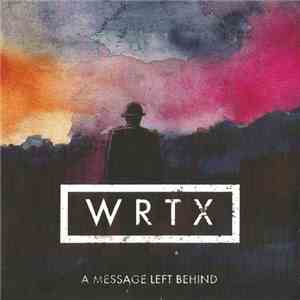 WRTX - A Message Left Behind