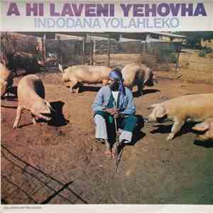 A Hi Laveni Yehovha - Indodana Yolahleko