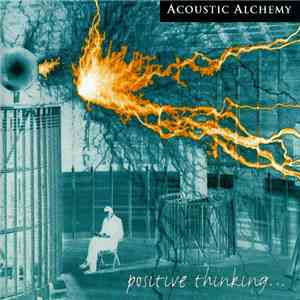 Acoustic Alchemy - Positive Thinking...