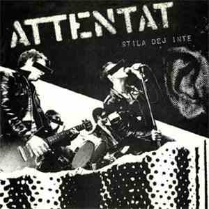 Attentat  - Stila Dej Inte