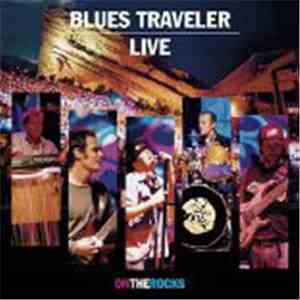Blues Traveler - Live On The Rocks