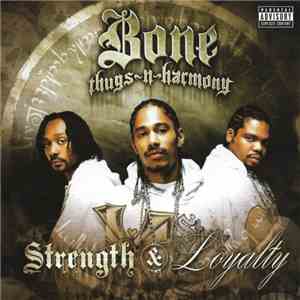 Bone Thugs-N-Harmony - Strength & Loyalty