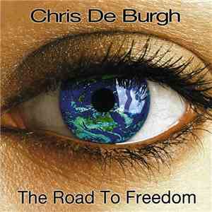 Chris De Burgh - The Road To Freedom