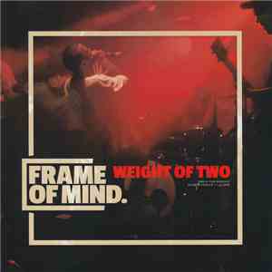Frame Of Mind  - Weight Of Two