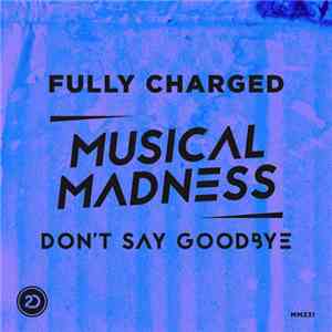 Fully Charged - Don't Say Goodbye