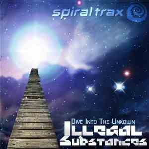 Illegal Substances - Dive Into The Unknown