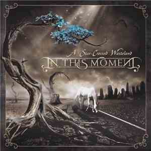 In This Moment - A Star-Crossed Wasteland