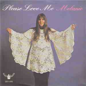 Melanie  - Please Love Me