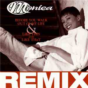 Monica - Before You Walk Out Of My Life & Like This And Like That (Remix)
