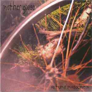 Mother Goose  - Autumn Masochism