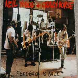 Neil Young + Crazy Horse - Feedback Is Back
