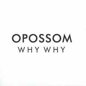 Opossom - Why Why