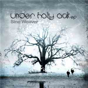 Sine Weaver - Under Holy Oak