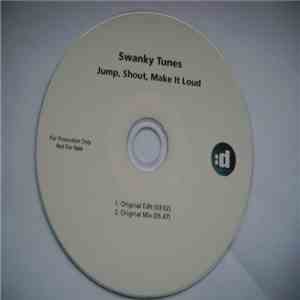 Swanky Tunes - Jump, Shout, Make It Loud