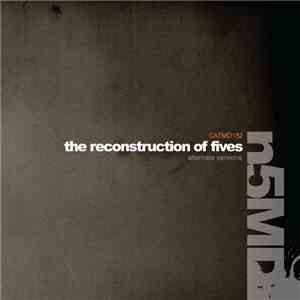 Various - The Reconstruction Of Fives. Alternate Versions