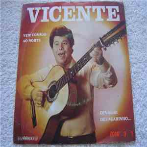 Vicente (Do Nascimento) - Vem Comigo Ao Norte