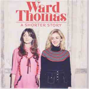 Ward Thomas - A Shorter Story