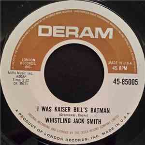 Whistling Jack Smith - I Was Kaiser Bill's Batman