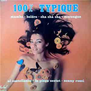 Al Castellanos / La Playa Sextet / Sonny Rossi - 100% Typique (Mambo-Boléro ...