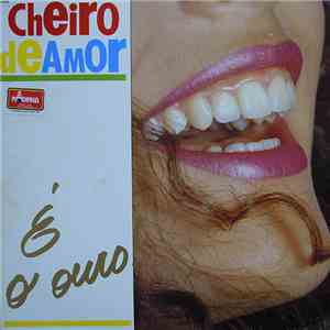 Banda Cheiro De Amor - É O Ouro