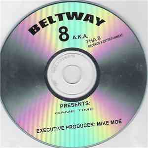 Beltway 8 A.K.A. Tha 8 Records & Entertainment - Game Time