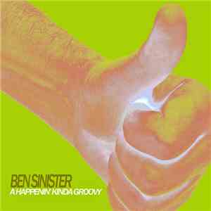 Ben Sinister - A Happenin' Kinda Groovy