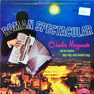 Charles Magnante And His Orchestra - Roman Spectacular