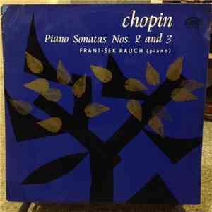 Chopin, František Rauch - Piano Sonatas Nos. 2 And 3
