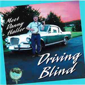 Danny Haller And Driving Blind - Driving Blind