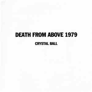 Death From Above 1979 - Crystal Ball