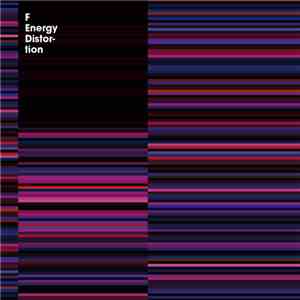 F  - Energy Distortion