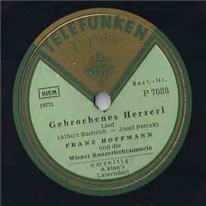 Franz Hoffmann  Und Die Wiener Konzertschrammeln - Gebrochenes Herzerl / A  ...