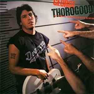 George Thorogood & The Destroyers - Born To Be Bad