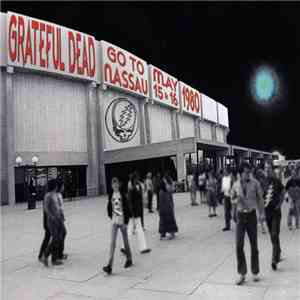 Grateful Dead - Go To Nassau - May 15 & 16 1980