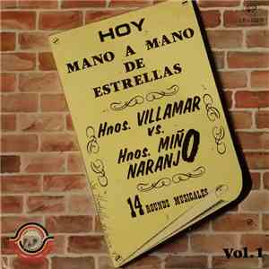 Hnos. Villamar Vs. Hnos Miño Naranjo - Hoy Mano A Mano De Estrellas Vol. 1