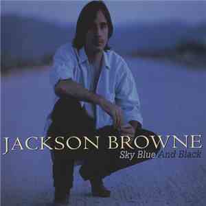 Jackson Browne - Sky Blue And Black