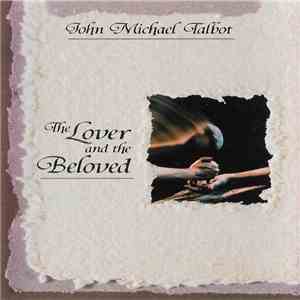 John Michael Talbot - The Lover And The Beloved