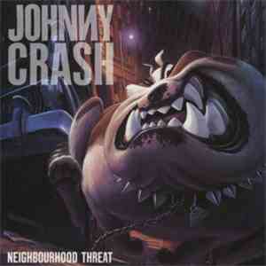 Johnny Crash  - Neighbourhood Threat