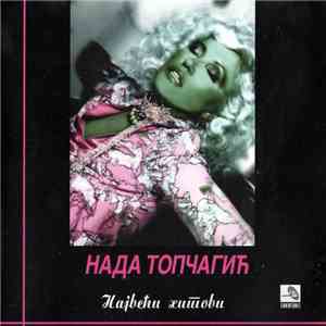 Нада Топчагић - Највећи хитови