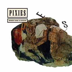 Pixies - Monkey Gone To Heaven
