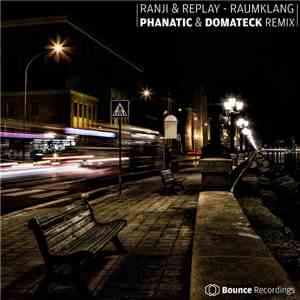 Ranji & Replay  - Raumklang (Phanatic & Domateck Remix)