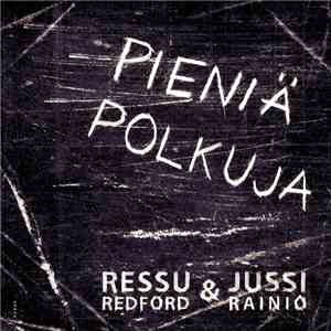 Ressu Redford & Jussi Rainio - Pieniä Polkuja