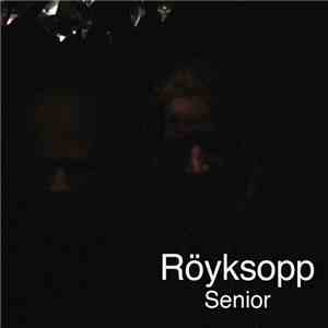 Röyksopp - Senior