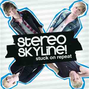 Stereo Skyline - Stuck On Repeat