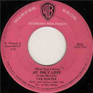 Tab Hunter - (What Can I Give) My Only Love