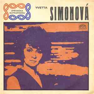 Yvetta Simonová - Buď Tak Hodná A Mlč / Když Ten Soumrak Padne Na Paříž