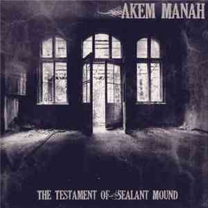 Akem Manah  - The Testament Of Sealant Mound