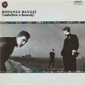 Bonanza Banzai - Induljon A Banzáj!