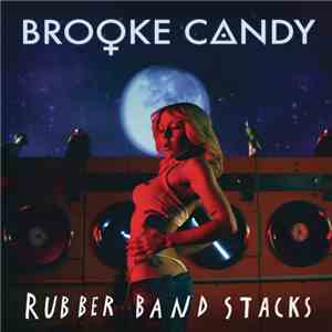 Brooke Candy - Rubber Band Stacks