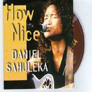 Daniel Sahuleka - How Nice
